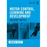 Motor Control, Learning and Development: Instant Notes, 2nd Edition
