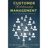 Customer Relationship Management: How To Develop and Execute a CRM Strategy