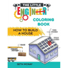 The Little Engineer Coloring Book - How to Build a House: Fun and Educational Construction Coloring Book for Preschool and Elementary Children