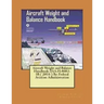 Aircraft Weight and Balance Handbook: FAA-H-8083-1B ( 2016 ) By: Federal Aviation Administration