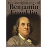 The Autobiography of Benjamin Franklin