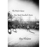 The Perfect Game: New York Handball Stories