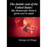 The double soul of the United States: The Democratic Party is given over to satan