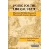 Paying for the Liberal State: The Rise of Public Finance in Nineteenth-Century Europe
