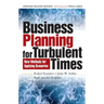 Business Planning for Turbulent Times: New Methods for Applying Scenarios
