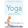 Yoga: Top Yoga Poses From Beginner To Master