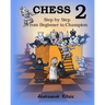 CHESS, Step by Step: From Beginner to Champion-2: Book-2