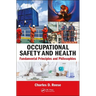 Occupational Safety and Health: Fundamental Principles and Philosophies
