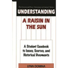 Understanding A Raisin in the Sun: A Student Casebook to Issues, Sources, and Historical Documents