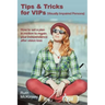 Tips & Tricks for VIPS (Visually Impaired Persons)