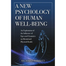 A New Psychology of Human Well-Being: An Exploration of the Influence of Ego-Soul Dynamics on Mental and Physical Health