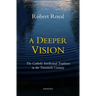 A Deeper Vision: The Catholic Intellectual Tradition in the Twentieth Century