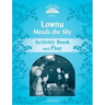 Classic Tales: Level 1: Lownu Mends the Sky Activity Book & Play