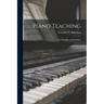 Piano Teaching: Its Principles and Problems