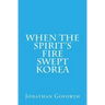 When the Spirit's Fire Swept Korea
