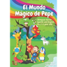 El Mundo Mágico de Pepe (Pepe's Magic World): Bilingual Stories in English and Spanish for 3-6 Year Olds with interactive activities and vocabulary pa