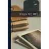 When We Met