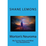 Morton's Neuroma: My Success Story and What You Should Know