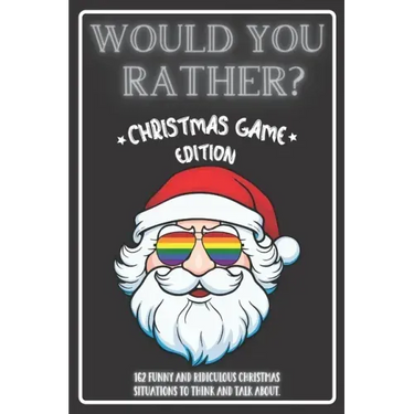 Would You Rather Christmas Game Edition: A Fun Challenging Questions for Kids Teens and The Whole Family (Perfect Stocking Stuffer Ideas)
