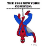 The 1964 New York Comicon: The True Story Behind the World's First Comic Book Convention