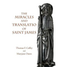 The Miracles and Translatio of Saint James: Books Two and Three of the Liber Sancti Jacobi