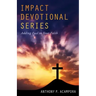 Impact Devotional Series: Adding Fuel to Your Faith