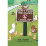 Don't Feed the Ducks: It Makes Them Dependent