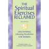 The Spiritual Exercises Reclaimed, 2nd Edition: Uncovering Liberating Possibilities for Women