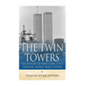 The Twin Towers: The History of New York City's Original World Trade Center