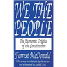 We the People: The Economic Origins of the Constitution