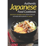 Authentic Japanese Food Cookbook: Delicious Japanese Dishes from Popular Japanese Restaurants in Japan