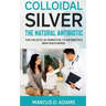 Colloidal Silver - The Natural Antibiotic