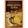 Irrigated Eden: The Making of an Agricultural Landscape in the American West