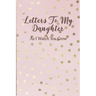 Letters To My Daughter: As I Watch You Grow - Pink Memory Keepsake For A New Mom As A Baby Shower Gift With Gold Foil Effect Polka Dots