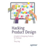 Hacking Product Design: A Guide to Designing Products for Startups