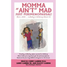Momma "Ain't" Mad JUST PERIMENOPAUSAL!: (But, shhh ... nobody's talking about it) Finally, a family opens up and is talking about their journey throug