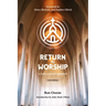 Return to Worship: A God-Centered Approach
