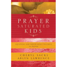 Prayer-Saturated Kids: Equipping and Empowering Children in Prayer