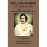 Peau de Chagrin; or, The Skin of Pain: A Play in Five Acts