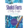 Shakti Farts & Belly Laughs: What really happens when wild women gather