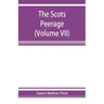 The Scots peerage; founded on Wood's edition of Sir Robert Douglas's peerage of Scotland; containing an historical and genealogical account of the nob