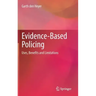 Evidence-Based Policing: Uses, Benefits and Limitations