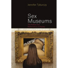 Sex Museums: The Politics and Performance of Display