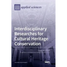 Interdisciplinary Researches for Cultural Heritage Conservation