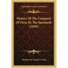 History Of The Conquest Of Peru, By The Spaniards (1830)