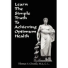 Learn the Simple Truth to Achieving Optimum Health