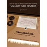 How to Use, Calibrate, Repair and Upgrade Vacuum Tube Testers