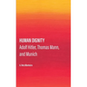 Human Dignity: Adolf Hitler, Thomas Mann, and Munich