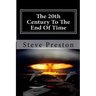 The 20th Century To The End Of Time: Book 8 History of Mankind