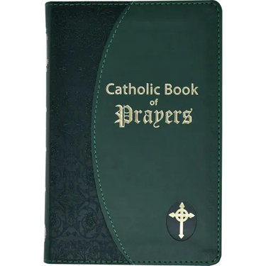 Catholic Book of Prayers: Popular Catholic Prayers Arranged for Everyday Use